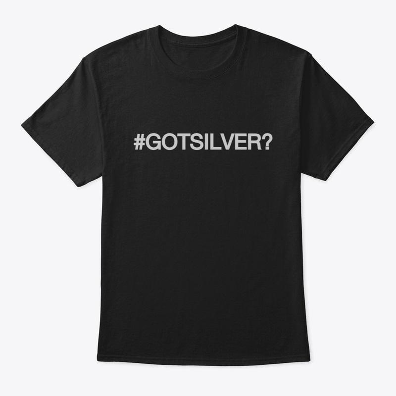 #GOTSILVER? Tee